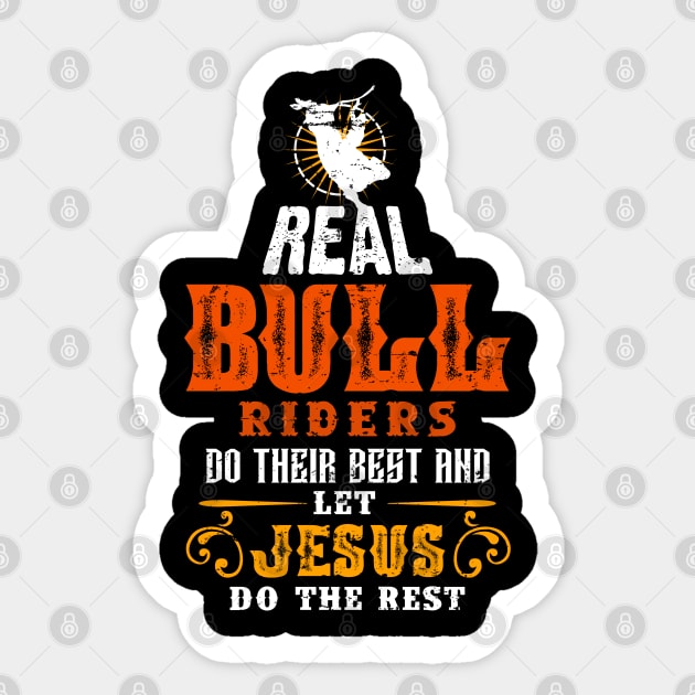 Bull Riders do Their Best and Let Jesus do the Rest - Christian Rodeo Cowboy Bull Rider Sticker by Gold Wings Tees